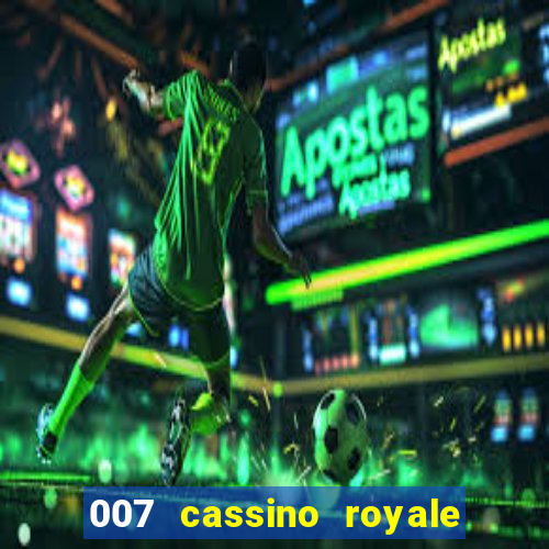 007 cassino royale dublado download